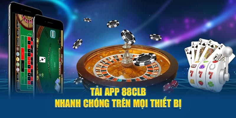 Tải app 88CLB nhanh chóng trên mọi thiết bị